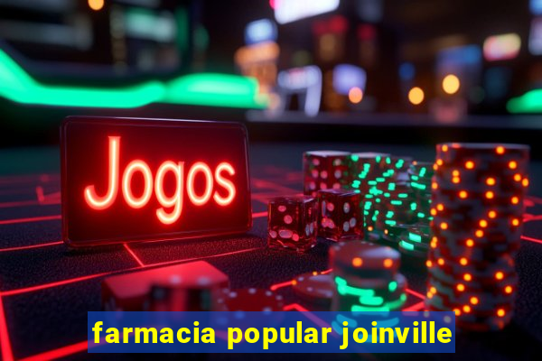 farmacia popular joinville